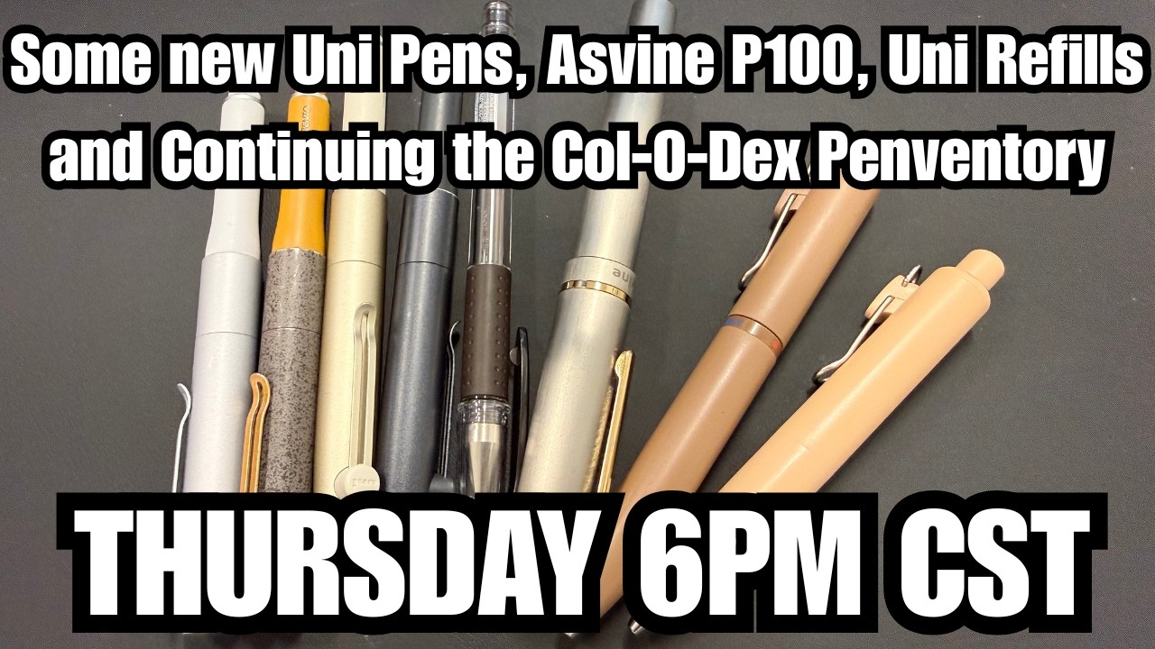 Thursday Stream: New Uni Pens, Asvine P100, And Continuing To Work Though The Pen-O-Dex