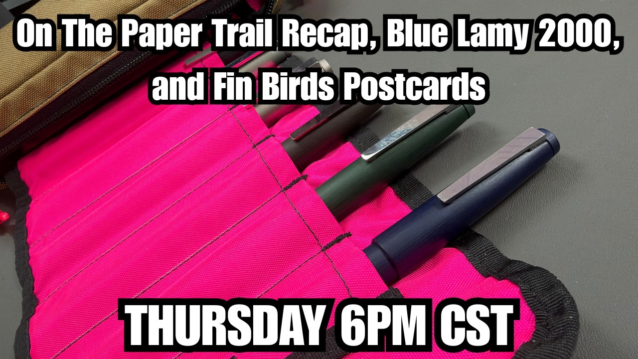 Thursday Stream: On The Paper Trail Recap, The Bauhaus Blue Lamy 2000, F-in Birds Postcards and More